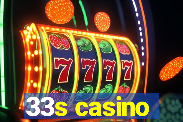 33s casino